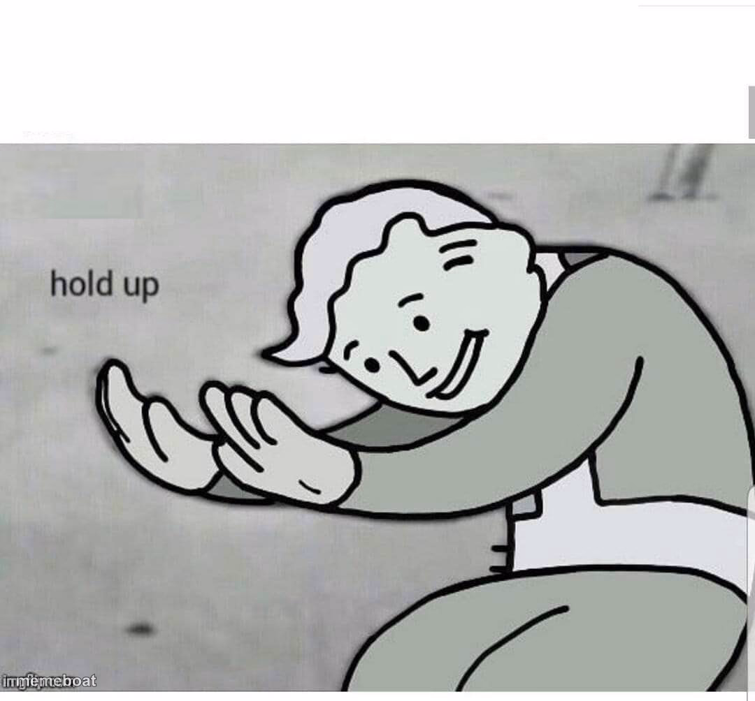 Hold up - meme generator image preview