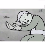Hold up