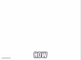 How