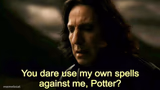 How dare you use my own spells against me, Potter?