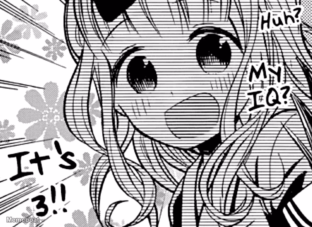 Huh? My IQ? It's 3!! - meme generator image preview