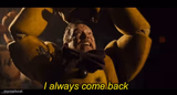 I always come back