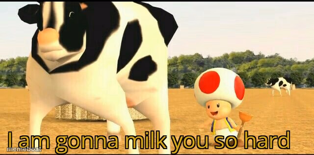 I am gonna milk you so hard - meme generator image preview