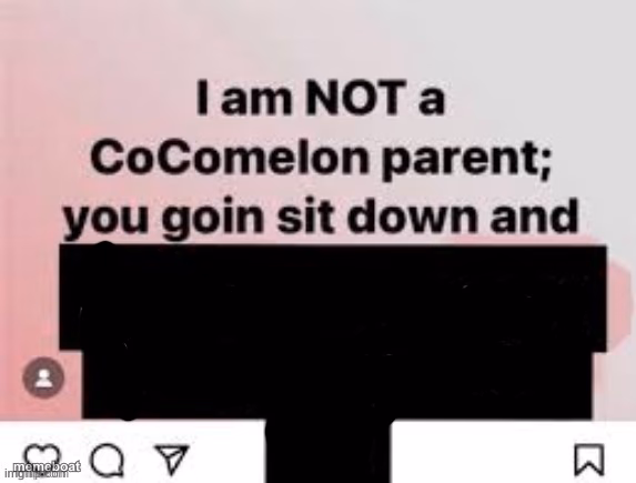 I am NOT a CoComelon parent, you goin sit down and x - meme generator image preview
