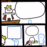 I am the dumbest man alive blank
