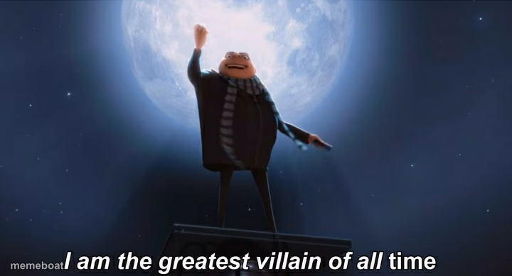 i am the greatest villain of all time - meme generator image preview