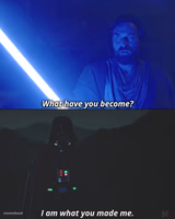 I am what you made me