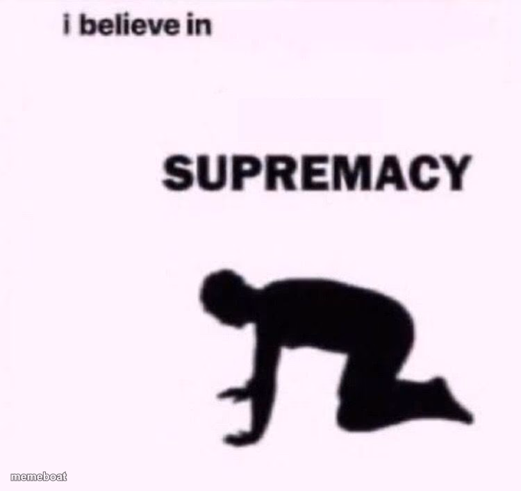 I belive in supermacy - meme generator image preview