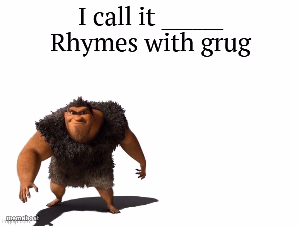 I call it ____ right font - meme generator image preview