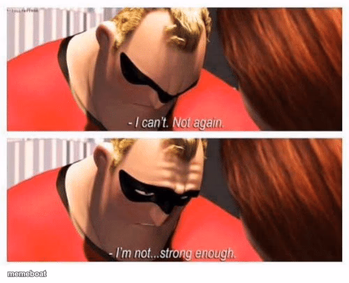 I Can't. Not Again. I'm... Not Strong Enough" - meme generator image preview