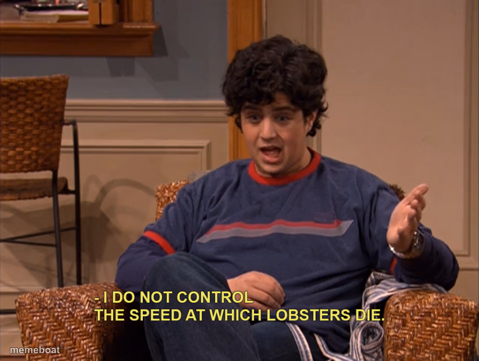 I do not control the speed at which lobsters die - meme generator image preview