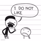 I do not like