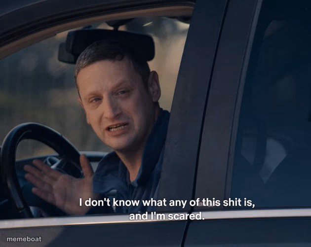 I don't know what any of this shit is - meme generator image preview