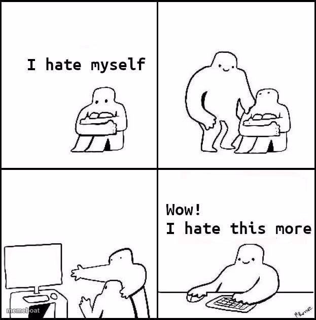 I hate myself - meme generator image preview