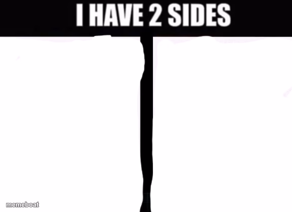 i have 2 sides - meme generator image preview