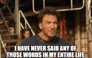 I have never said any of those words in my entire life