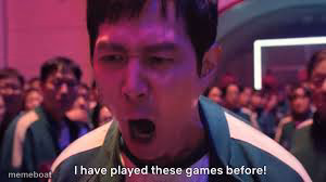 I HAVE PLAYED THESE GAMES BEFORE - meme generator image preview