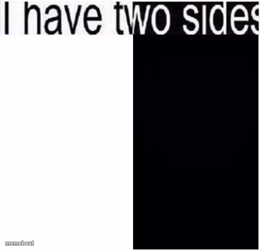 i have two sides - meme generator image preview