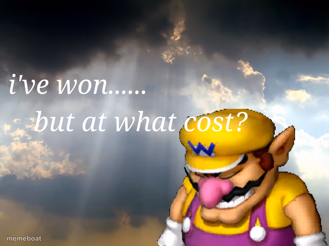 I have won...but at what cost - meme generator image preview
