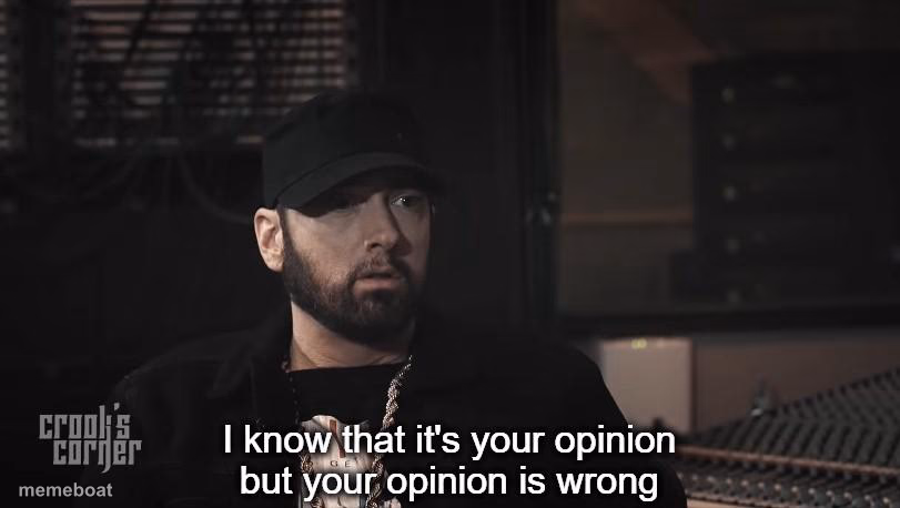 I know that it's your opinion, but your opinion is wrong - meme generator image preview