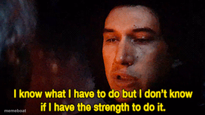 I know what I must do but I don't know if I have the strength to - meme generator image preview