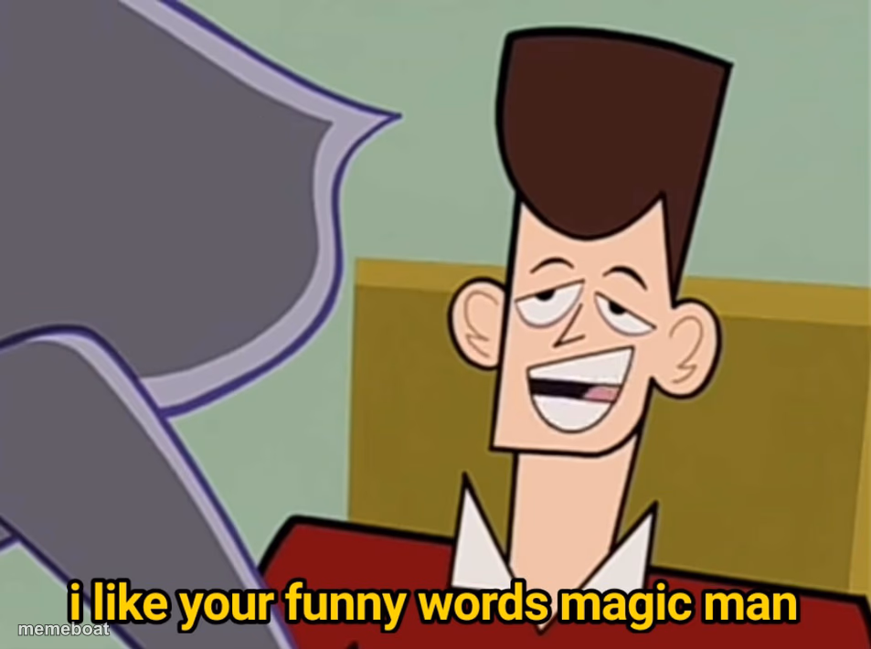 I like your funny words magic man - meme generator image preview