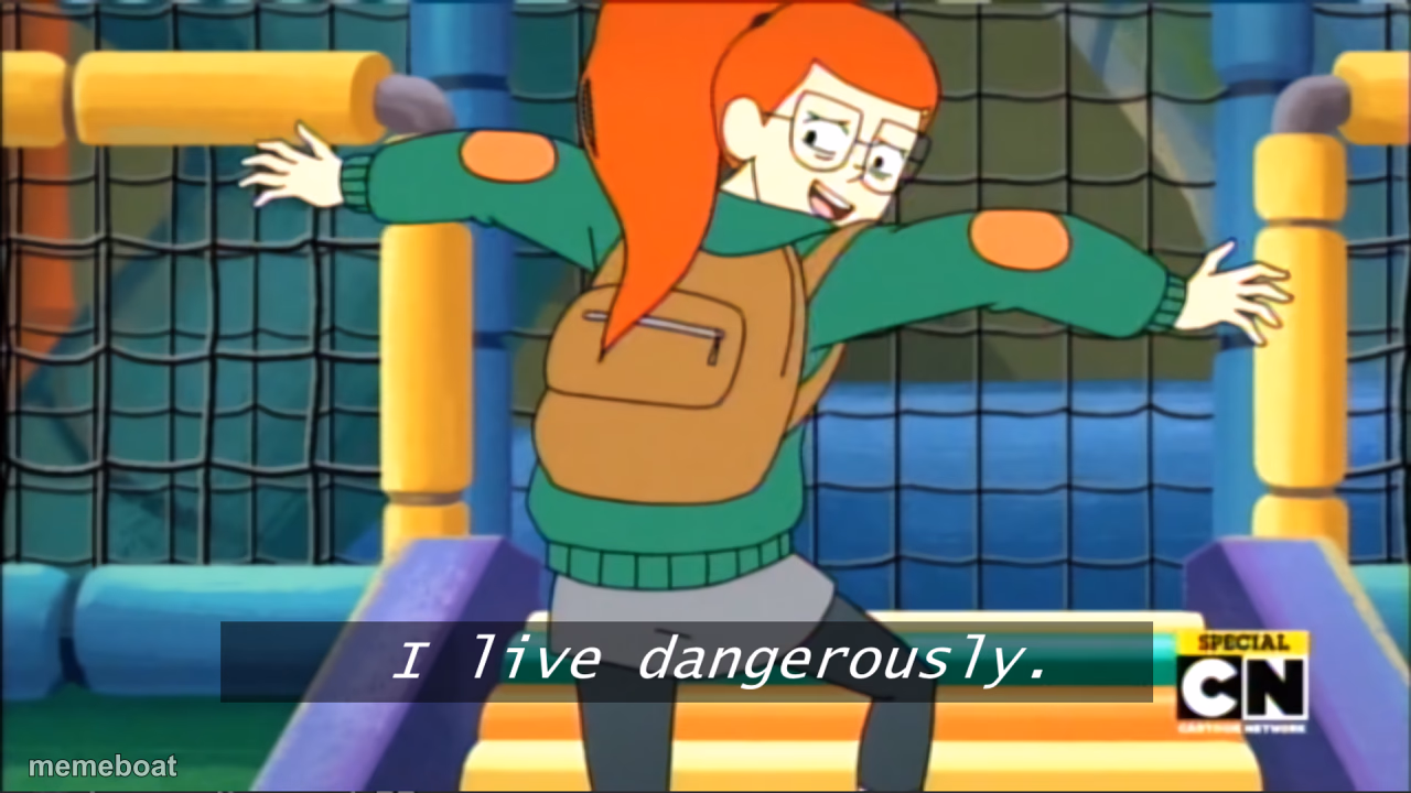 I live dangerously - meme generator image preview