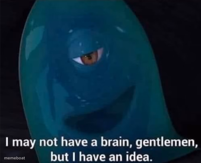 I May Not Have A Brain - meme generator image preview