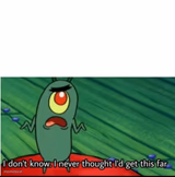 I never thought I'd get this far