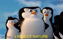 i reject nature - meme generator image preview