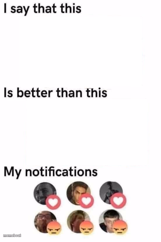 i say that this is better than this - meme generator image preview
