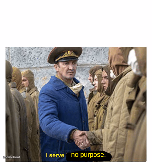 i serve no purpose - meme generator image preview