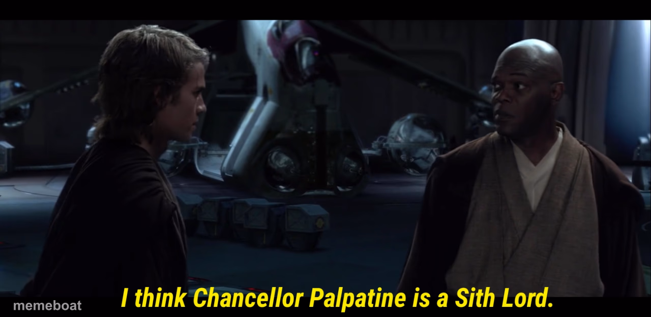 I think Chancellor Palpatine is a sith lord - meme generator image preview