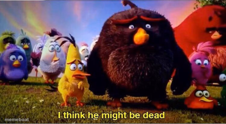 I think he might be dead - meme generator image preview