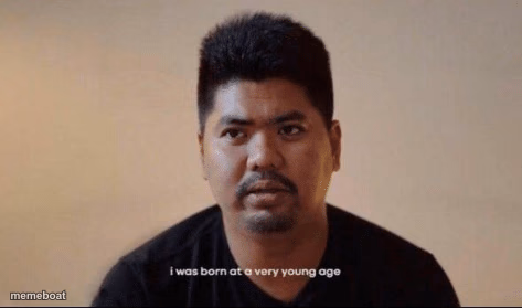 i was born at a very young age - meme generator image preview