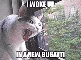 I Woke Up in a New Bugatti