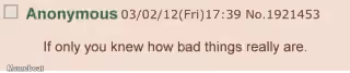 If Only You Knew How Bad Things Really Are