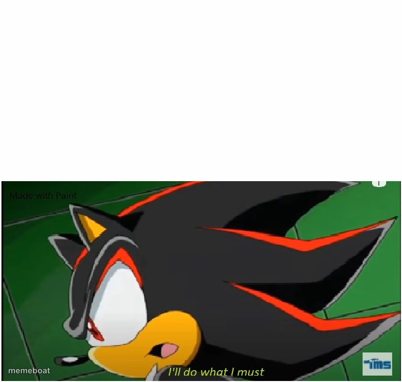 I'll Do What I Must - Shadow Version - meme generator image preview