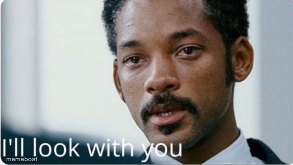 I'll look with you - meme generator image preview