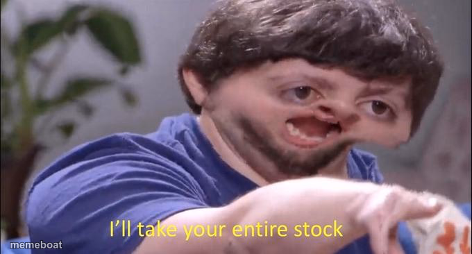 I'll take your entire stock - meme generator image preview