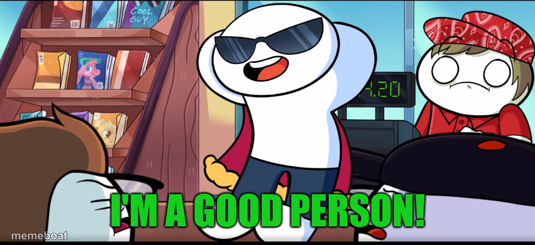 I'm A Good Person - meme generator image preview