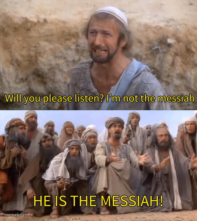 I''m not the messiah - meme generator image preview
