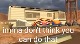 imma dont think you can do that