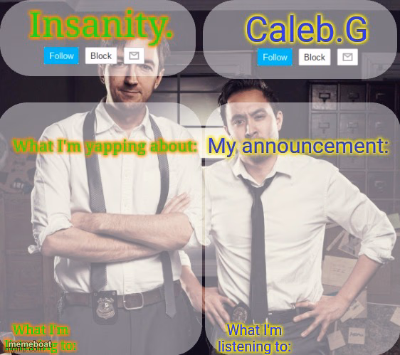 Insanity. And Caleb.G 2.0 - meme generator image preview
