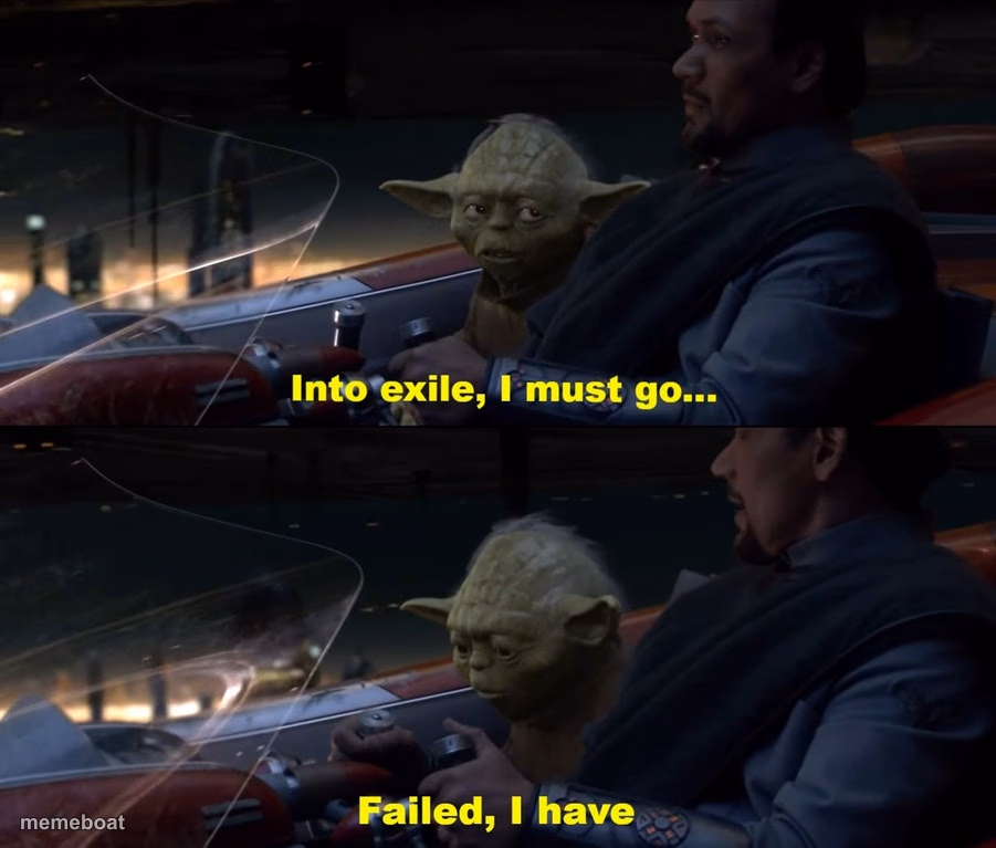 Into exile I must go, Failed I have - meme generator image preview