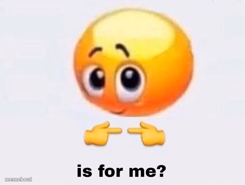 Is it for me? - meme generator image preview