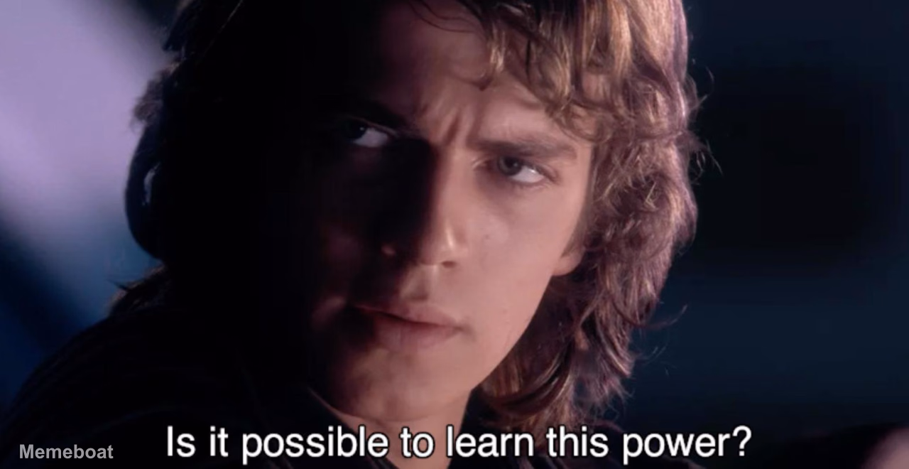Is It Possible to Learn This Power? - meme generator image preview