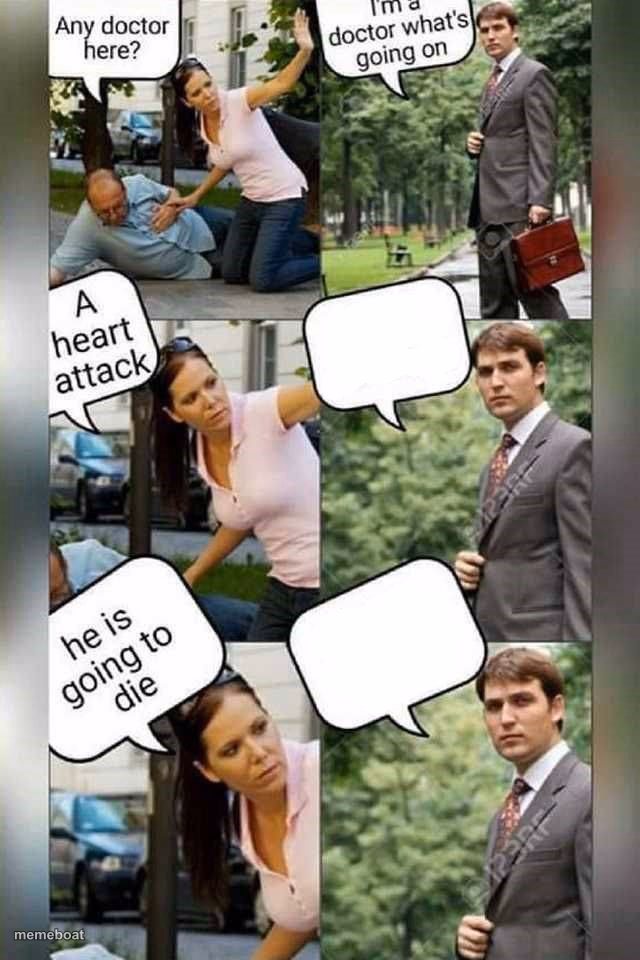 Is there a doctor around? - meme generator image preview
