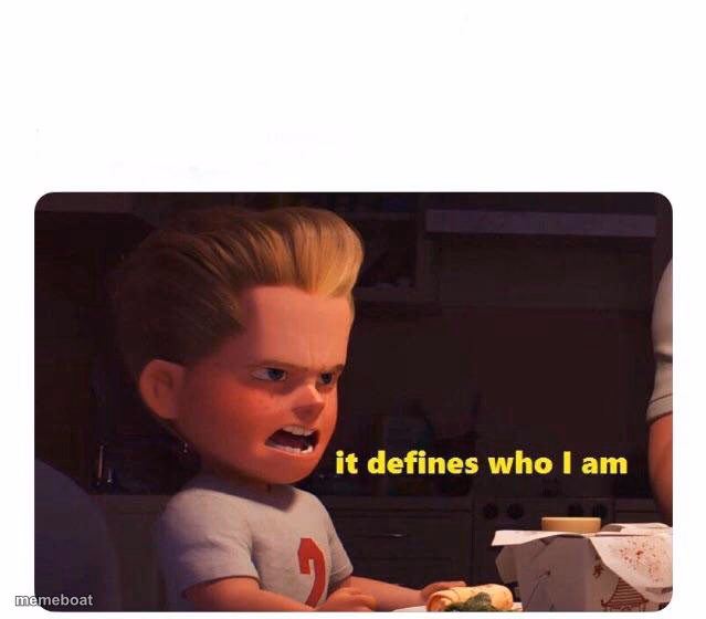 It defines who I am - meme generator image preview
