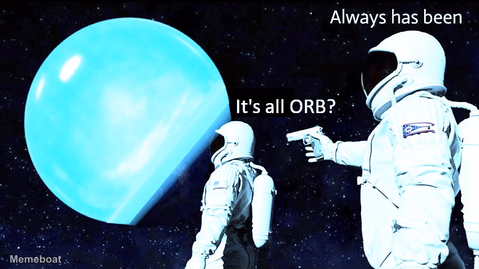It's All Orb? Always Has Been - meme generator image preview